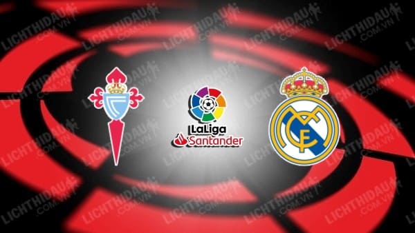 Video kết quả Celta Vigo vs Real Madrid, vòng 30 VĐQG Tây Ban Nha