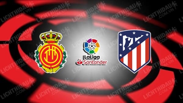 Video kết quả Mallorca vs Atletico Madrid, vòng 31 VĐQG Tây Ban Nha