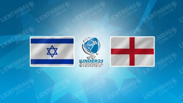 Video highlights U21 Israel vs U21 Anh, Bán kết U21 châu Âu