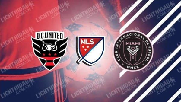 Video kết quả Inter Miami vs DC United, vòng 15 MLS 2024