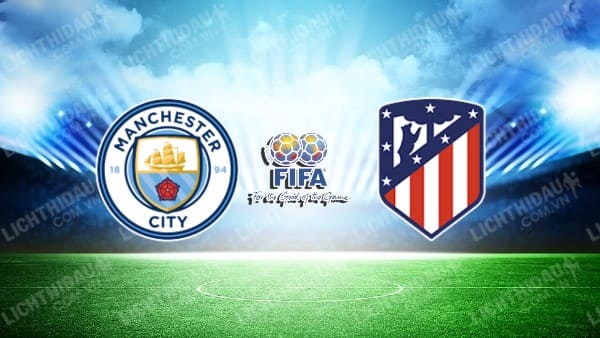 Video highlights Man City vs Atletico Madrid, Giao hữu CLB