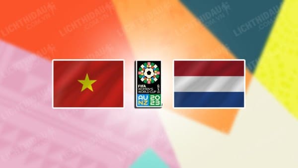 Video highlights Nữ Việt Nam vs Nữ Hà Lan, bảng E World Cup Nữ 2023