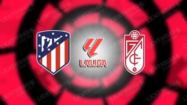 Video highlights Atletico Madrid vs Granada, vòng 1 VĐQG Tây Ban Nha