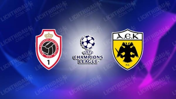 Video highlights AEK Athens vs Royal Antwerp, lượt về vòng play-off Champions League