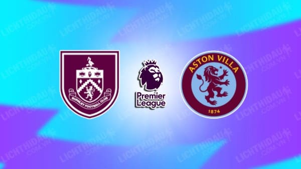 Video highlights Burnley vs Aston Villa, vòng 3 Ngoại hạng Anh