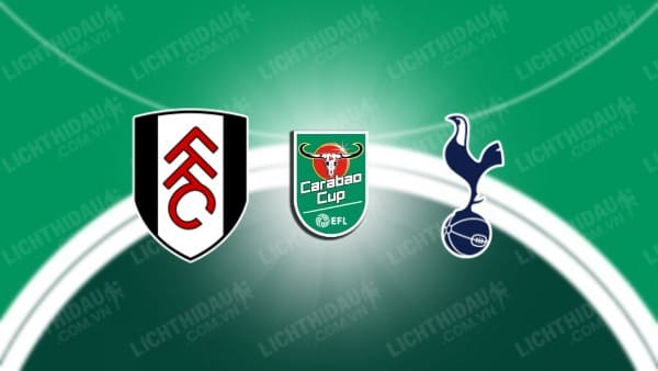 Video highlights Fulham vs Tottenham, vòng 2 Cúp LĐ Anh