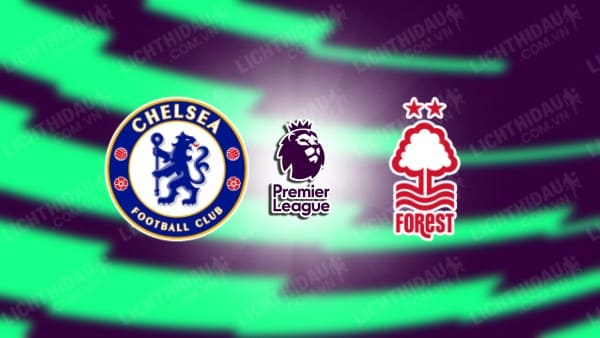 Video highlights Chelsea vs Nottingham Forest, vòng 4 Ngoại hạng Anh