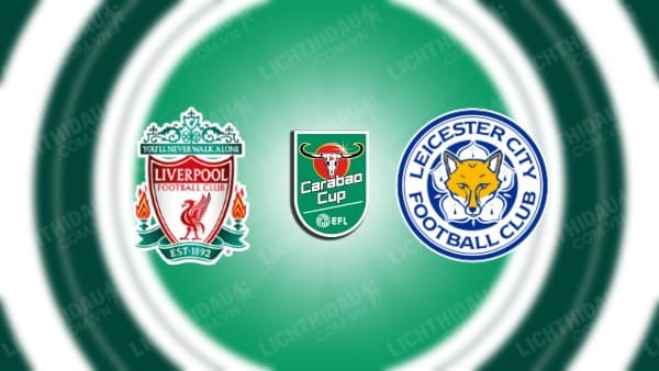 Video highlights Liverpool vs Leicester City, vòng 3 Cúp LĐ Anh