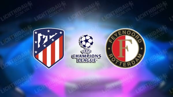 Video highlights Atletico Madrid vs Feyenoord, bảng E Cúp C1 châu Âu