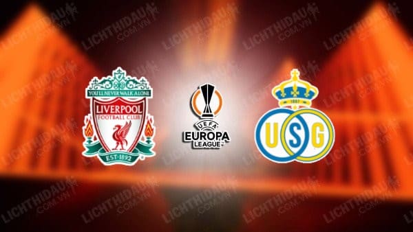 Video highlights Liverpool vs Saint-Gilloise, bảng E Europa League