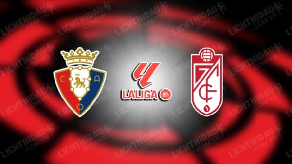 Video kết quả Granada vs Osasuna, vòng 33 VĐQG Tây Ban Nha