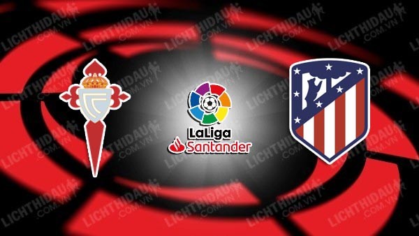 Video highlights Celta Vigo vs Atletico Madrid, vòng 10 VĐQG Tây Ban Nha