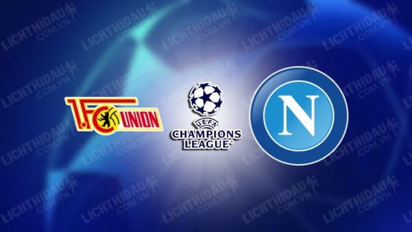 Video highlights Union Berlin vs Napoli, bảng C Cúp C1 châu Âu