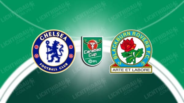 Video highlights Chelsea vs Blackburn, vòng 1/8 Cúp Liên đoàn Anh