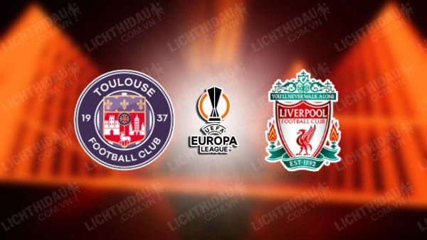 Video highlights Toulouse vs Liverpool, bảng E Europa League