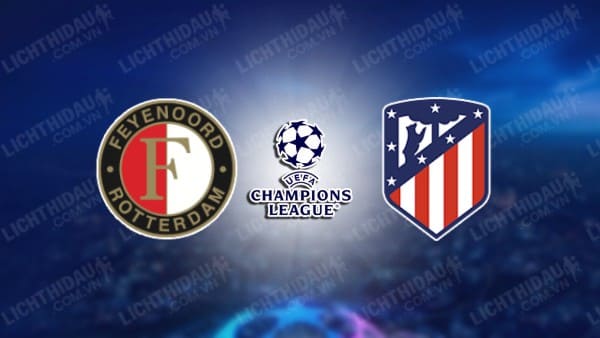 Video highlights Feyenoord vs Atletico Madrid, bảng E UEFA Champions League