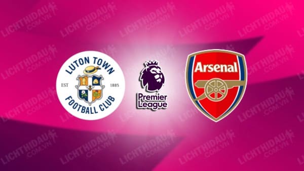 Video highlights Luton Town vs Arsenal, vòng 15 Ngoại hạng Anh