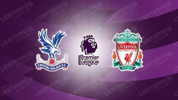 Video highlights Crystal Palace vs Liverpool, vòng 16 Ngoại hạng Anh