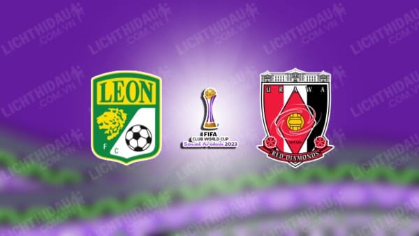 Video highlights Club Leon vs Urawa Reds, Tứ kết FIFA Club World Cup