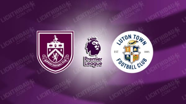 Video highlights Burnley vs Luton, vòng 21 Ngoại hạng Anh