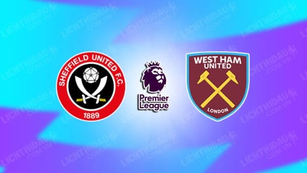 Video highlights Sheffield Utd vs West Ham, vòng 21 Ngoại Hạng Anh