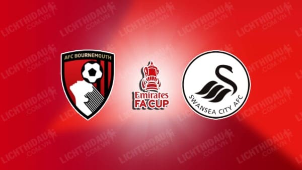 Video highlights Bournemouth vs Swansea City, vòng 4 FA Cup