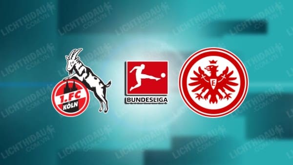 Video highlights FC Koln vs Eintracht Frankfurt, vòng 20 VĐQG Đức