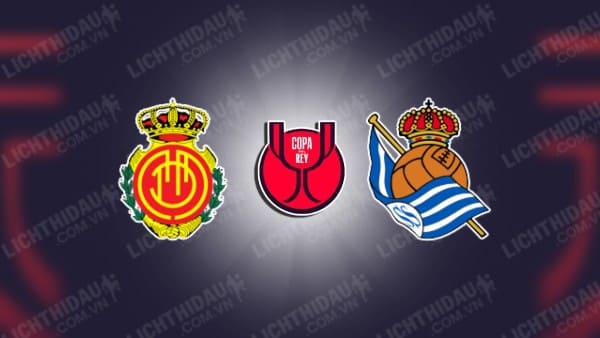 Video highlights Mallorca vs Sociedad, Bán kết Cúp Nhà vua TBN