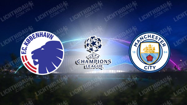 Video kết quả Copenhagen vs Man City, vòng 1/8 Cúp C1 Châu Âu