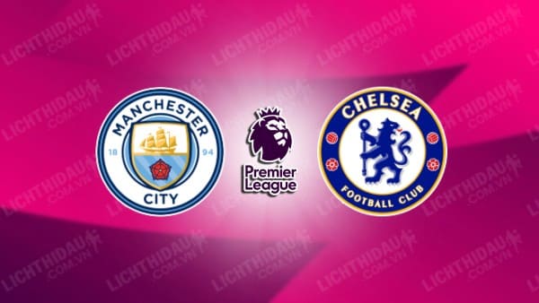 Video kết quả Man City vs Chelsea, vòng 25 Ngoại hạng Anh