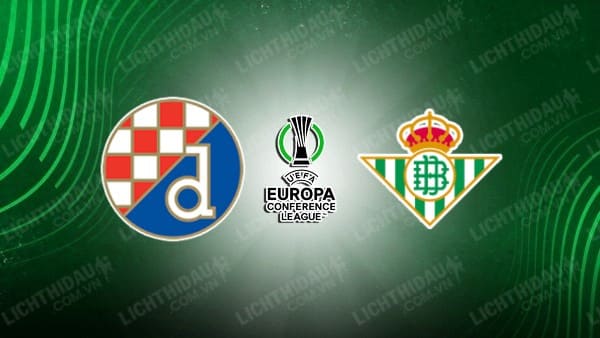 Video kết quả Dinamo Zagreb vs Real Betis, lượt về vòng knock-out Conference League