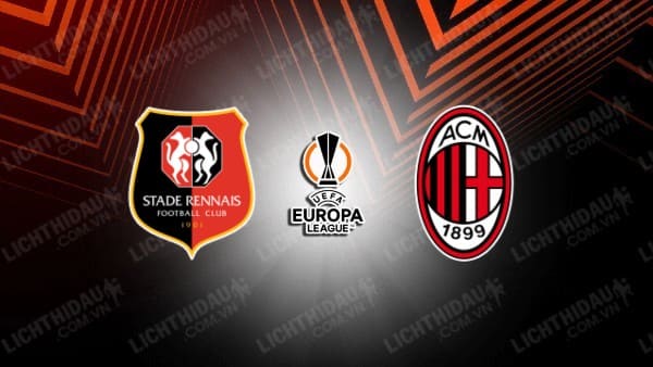 Video kết quả Rennes vs AC Milan, lượt về vòng knock-out Europa League