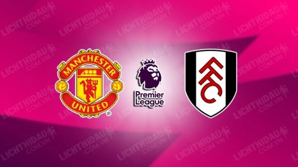 Video kết quả Man Utd vs Fulham, vòng 26 Ngoại hạng Anh