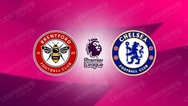 Video kết quả Brentford vs Chelsea, vòng 27 Ngoại hạng Anh