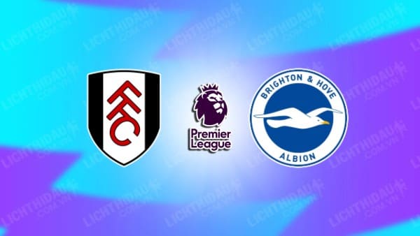 Video kết quả Fulham vs Brighton, vòng 27 Ngoại hạng Anh