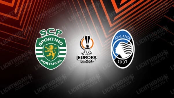 Video kết quả Sporting Lisbon vs Atalanta, lượt đi vòng 1/8 Europa League