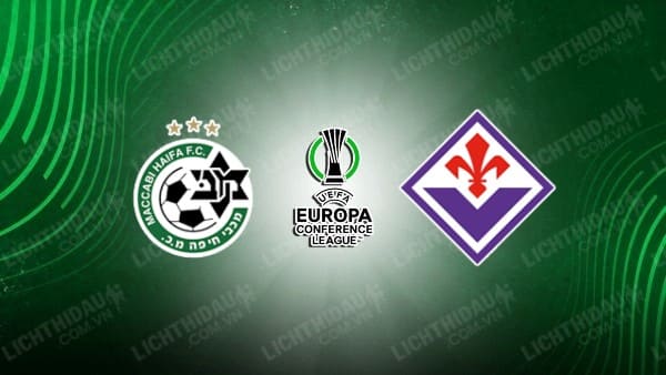 Video kết quả Maccabi Haifa vs Fiorentina, lượt đi vòng 1/8 Conference League