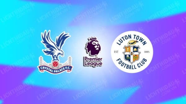 Video kết quả Crystal Palace vs Luton Town, vòng 28 Ngoại hạng Anh