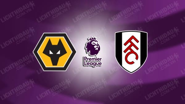 Video kết quả Wolves vs Fulham, vòng 28 Ngoại hạng Anh