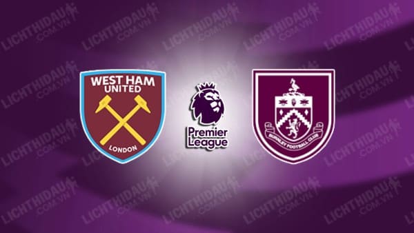 Video highlights West Ham vs Burnley, vòng 28 Ngoại hạng Anh