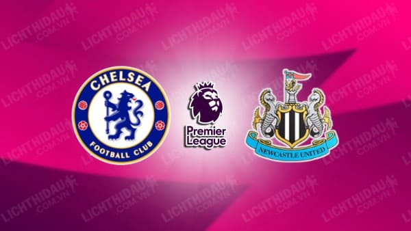 Video kết quả Chelsea vs Newcastle, vòng 28 Ngoại hạng Anh