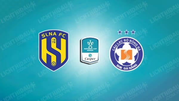 Video kết quả SLNA vs Đà Nẵng, vòng 1/8 Cúp QG Việt Nam