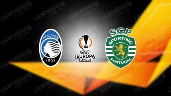 Video kết quả Atalanta vs Sporting Lisbon, lượt về vòng 1/8 Europa League