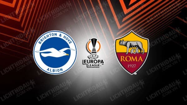 Video kết quả Brighton vs AS Roma, lượt về vòng 1/8 Europa League