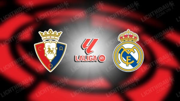 Video kết quả Osasuna vs Real Madrid, vòng 29 VĐQG Tây Ban Nha