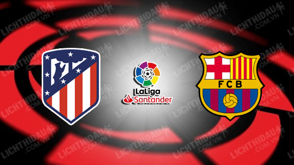 Video kết quả Atletico Madrid vs Barcelona, vòng 29 Tây Ban Nha