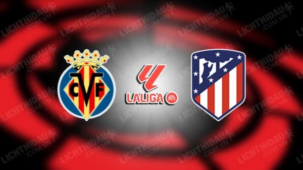 Video kết quả Villarreal vs Atletico Madrid, vòng 30 VĐQG Tây Ban Nha