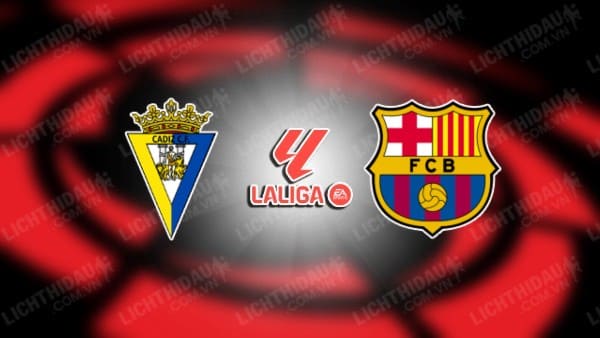 Video kết quả Cadiz vs Barcelona, vòng 31 VĐQG Tây Ban Nha