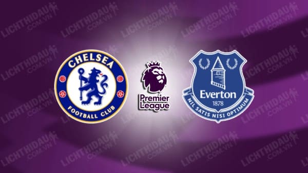 Video kết quả Chelsea vs Everton, vòng 33 Ngoại hạng Anh