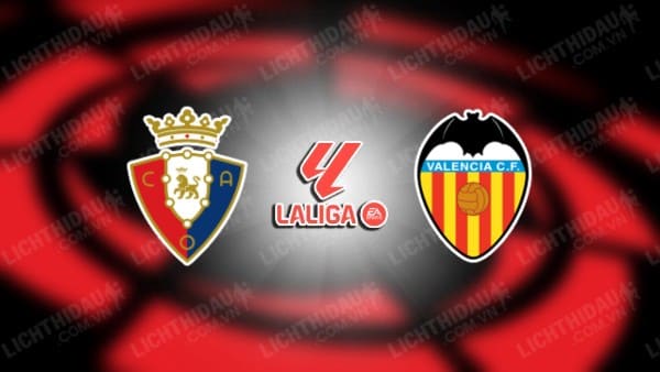 Video kết quả Osasuna vs Valencia, vòng 31 VĐQG Tây Ban Nha